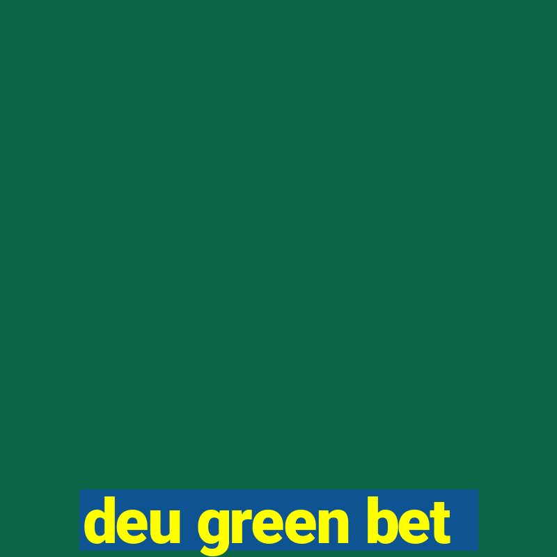 deu green bet