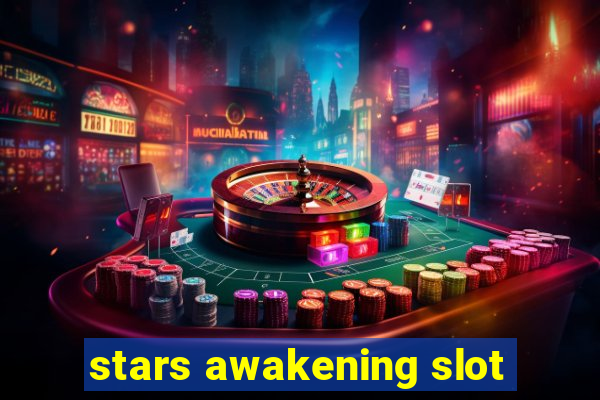 stars awakening slot