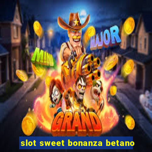 slot sweet bonanza betano