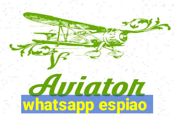 whatsapp espiao