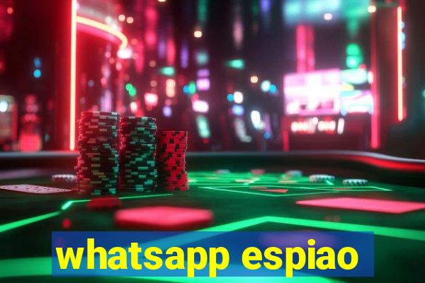 whatsapp espiao