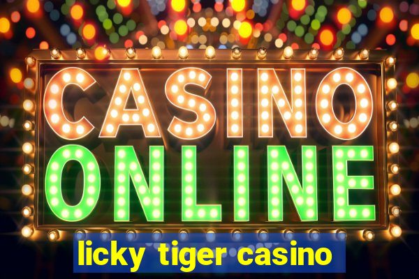 licky tiger casino