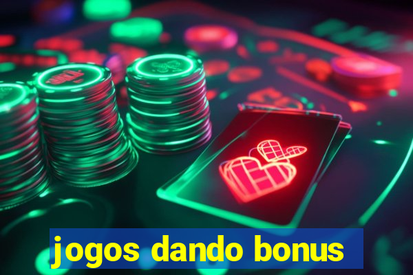 jogos dando bonus