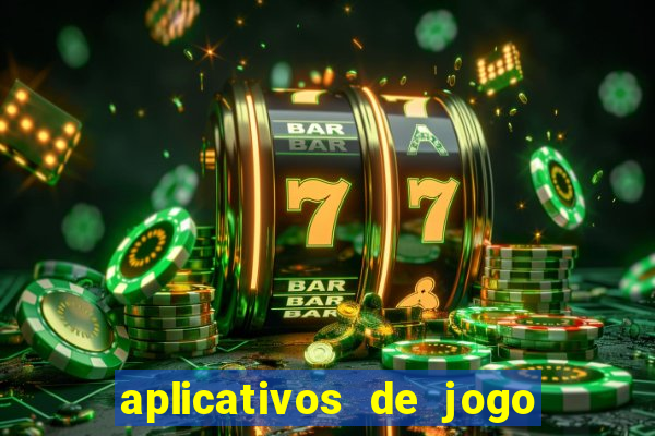 aplicativos de jogo para ganhar dinheiro