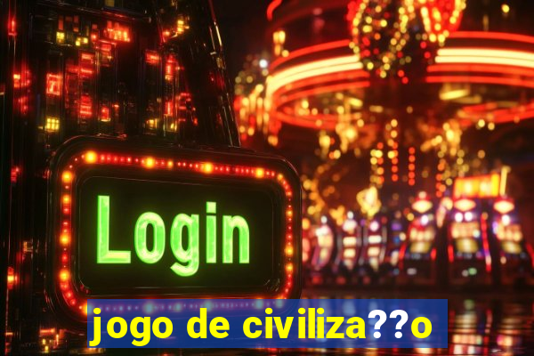 jogo de civiliza??o