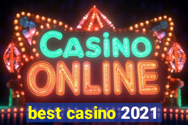 best casino 2021