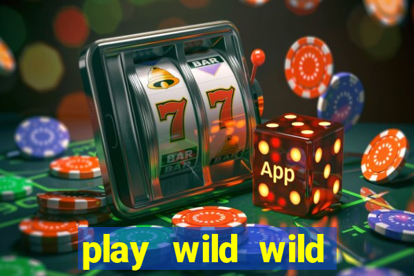 play wild wild riches slot