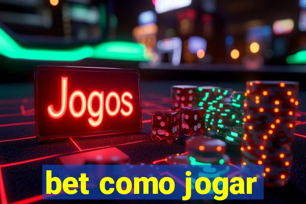 bet como jogar