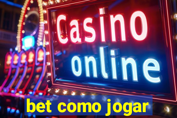 bet como jogar