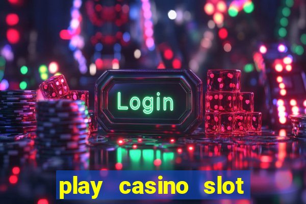 play casino slot machine games for free