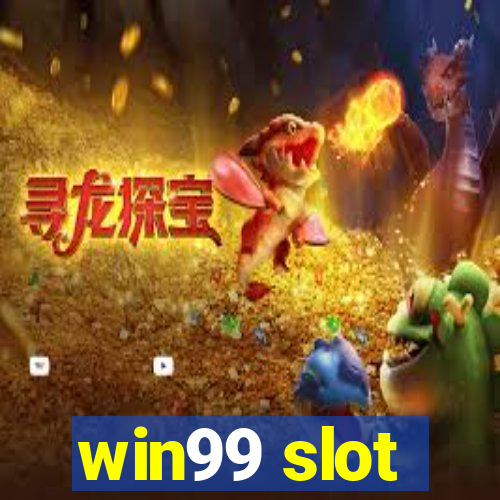 win99 slot