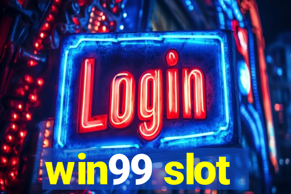 win99 slot