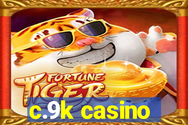 c.9k casino