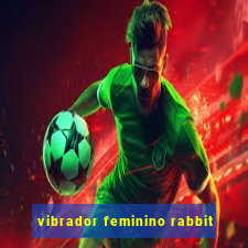 vibrador feminino rabbit