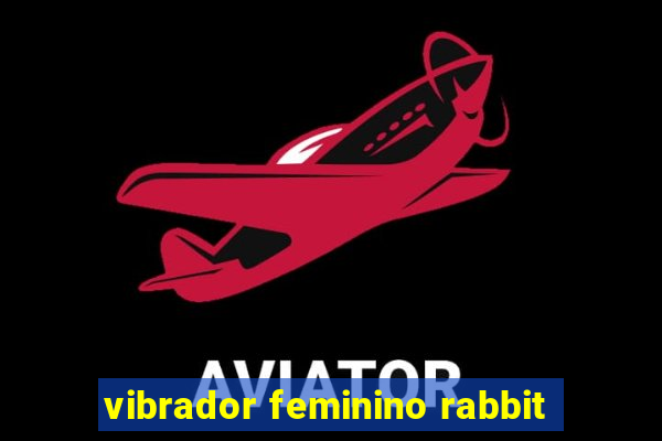 vibrador feminino rabbit