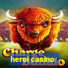 heroi casino