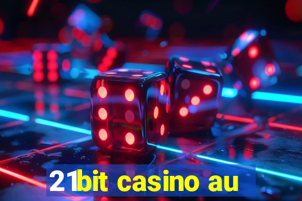 21bit casino au