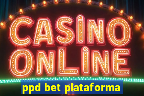 ppd bet plataforma