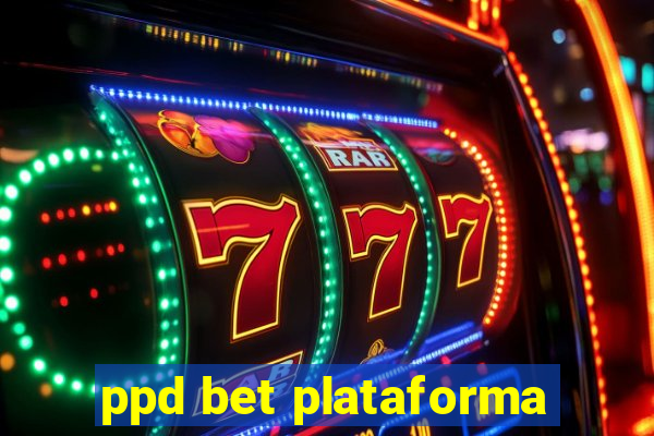 ppd bet plataforma