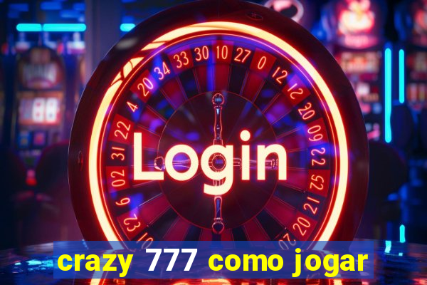 crazy 777 como jogar