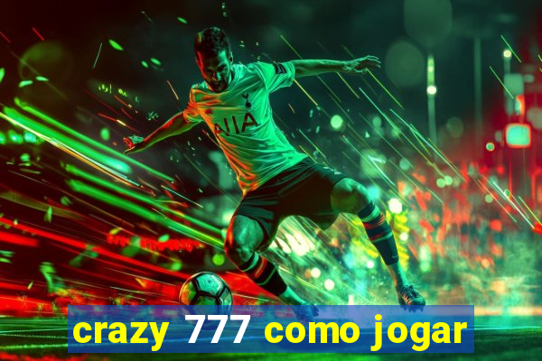 crazy 777 como jogar