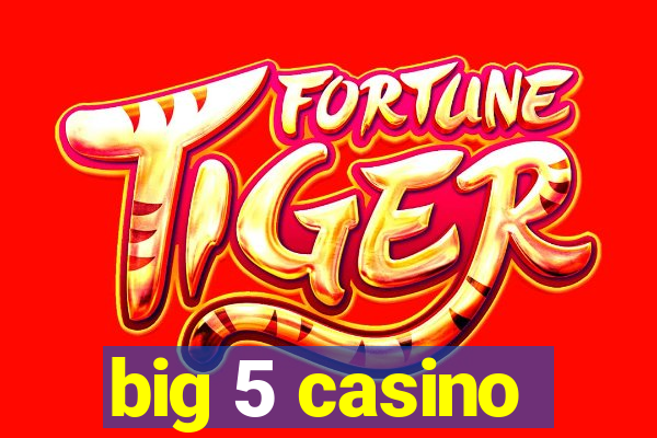 big 5 casino