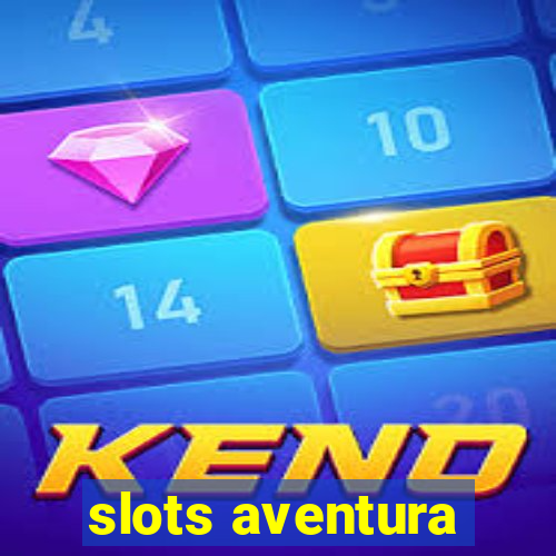 slots aventura