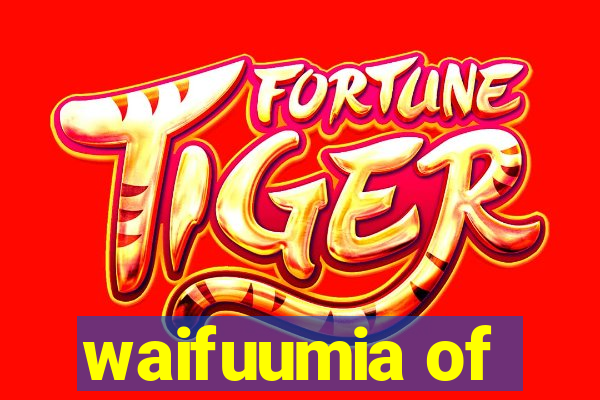 waifuumia of