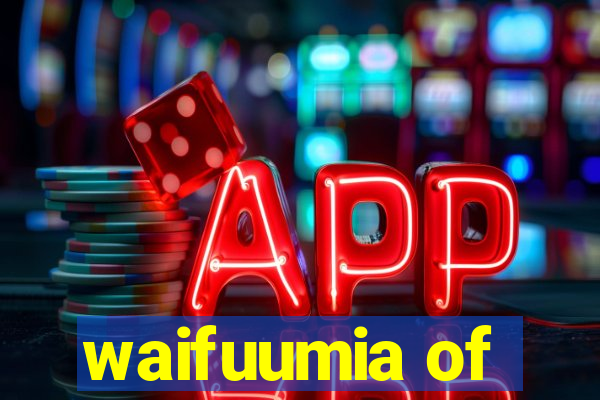 waifuumia of