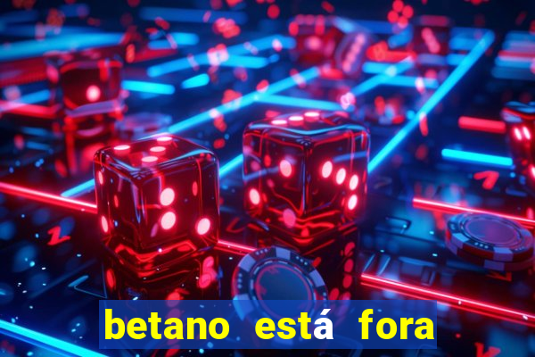 betano está fora do ar