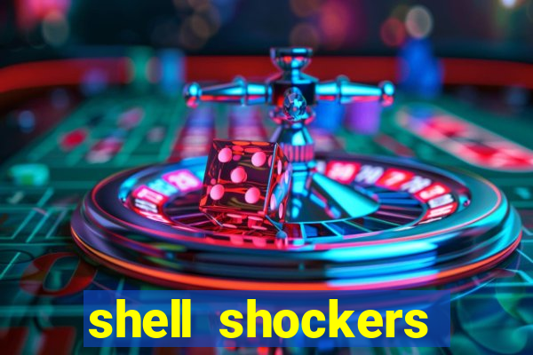 shell shockers crazy games