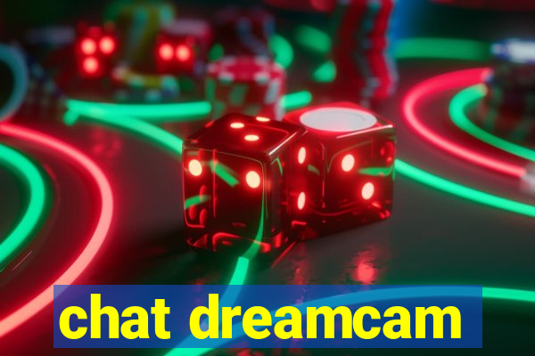 chat dreamcam