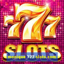 monique 777 slots.com