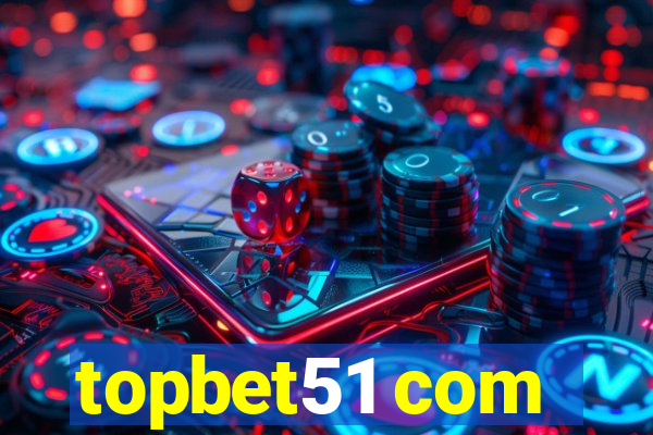 topbet51 com