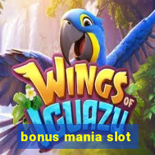 bonus mania slot