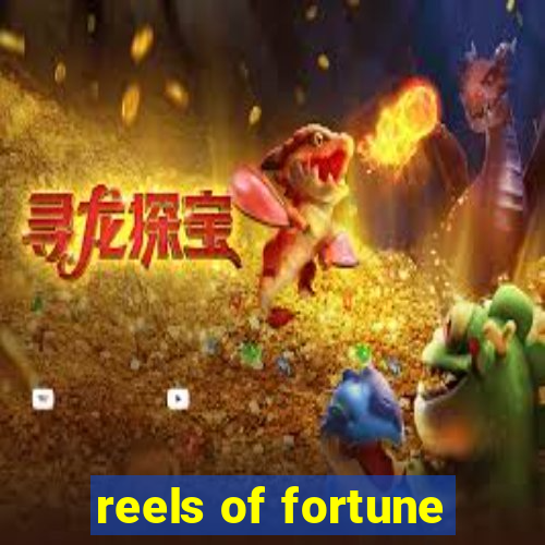 reels of fortune