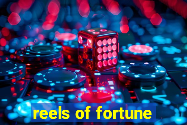 reels of fortune