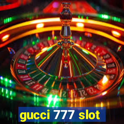 gucci 777 slot