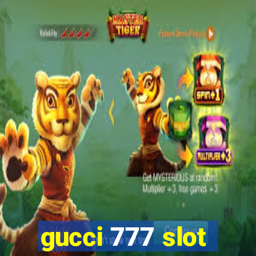 gucci 777 slot