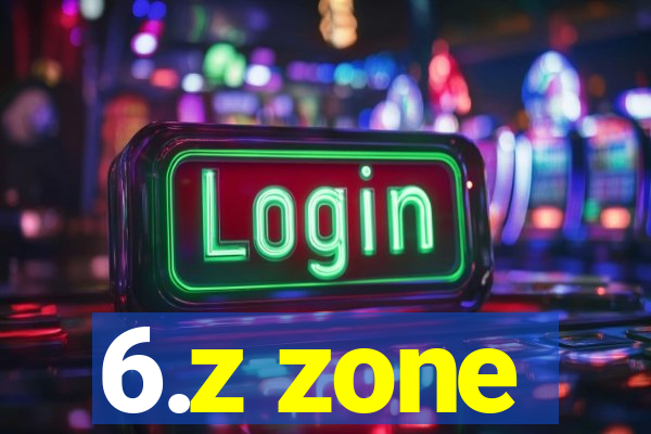 6.z zone