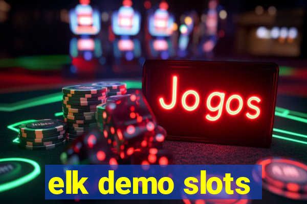 elk demo slots