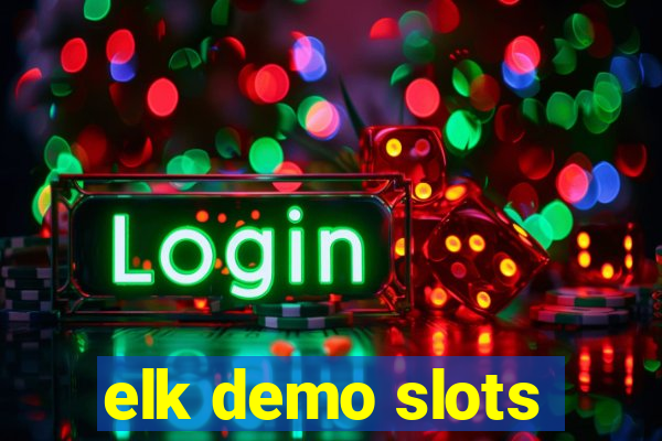 elk demo slots