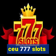 ceu 777 slots