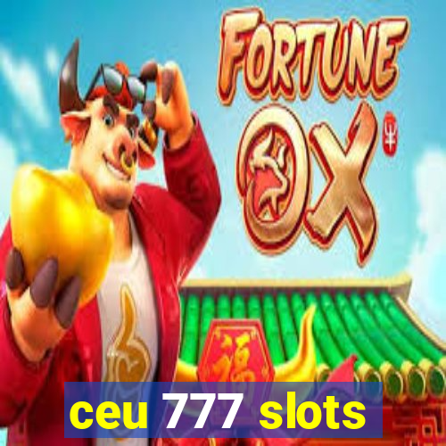 ceu 777 slots