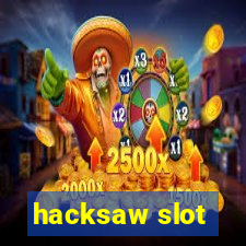 hacksaw slot