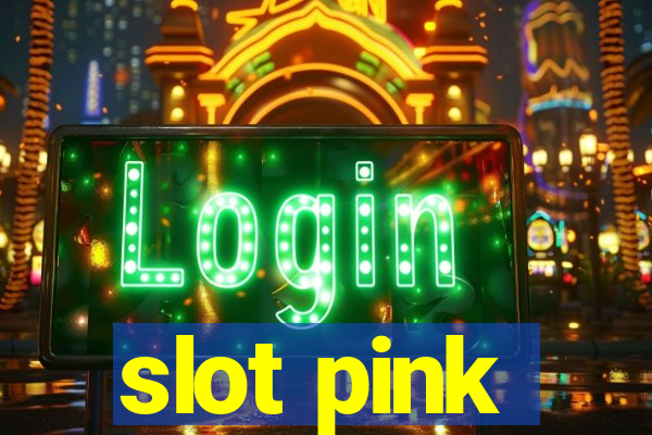 slot pink