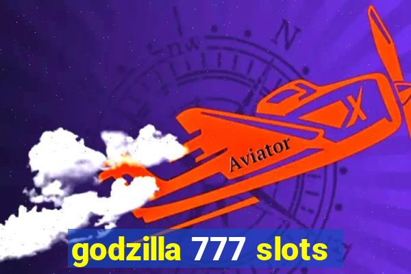 godzilla 777 slots