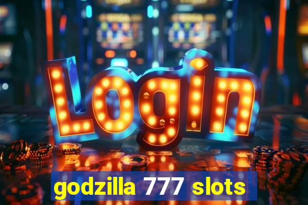 godzilla 777 slots