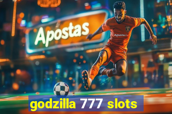 godzilla 777 slots