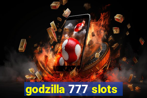 godzilla 777 slots